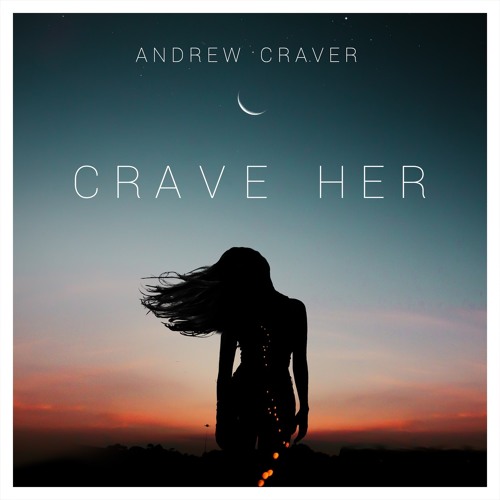 Andrew Craver - Crave Her