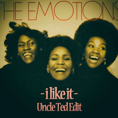 The Emotions - I Like It (Uncle Ted Edit)