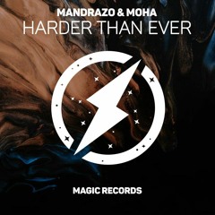 Mandrazo & MOHA - Harder Than Ever