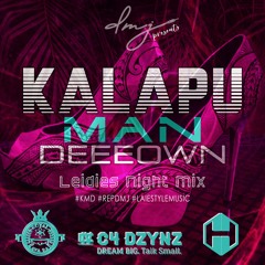 DJ JOE X KALAPU MAN DEEEOWN LEIDIES NIGHT MIX #KMD