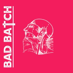 Bad Batch (Nokol Remix)