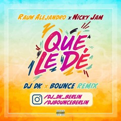 Rauw Alejandro X Nicky Jam - Que Le De (DJ DK & DJ BOUNCE REMIX)🌴☀️🍹