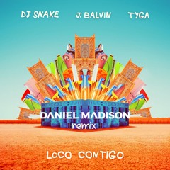 Dj Snake,J Balvin-  Loco Contigo(Daniel Madison Remix)PITCHED FOR COPYRIGHT
