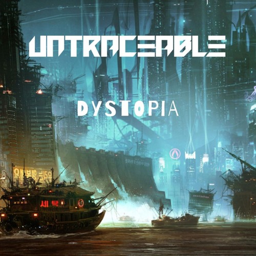 Stream Untraceable - Dystopia [Free Release] by Untraceable