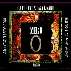 ZERO - OJ THE CAT X LAZY LIZARD