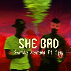Switcha ft. Cj she bad
