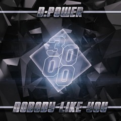 D:POWER - Nobody Like You