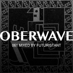 Futuristant - Oberwave Mix 061