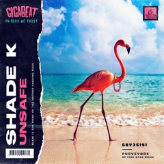 Shade K - Unsafe (PREVIEW)