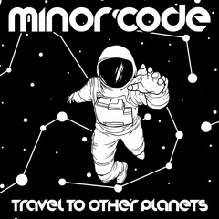 MINOR CODE - Travel To Other Planets