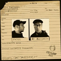 Outlaw 303 - Podcast #1  - MF Machinist