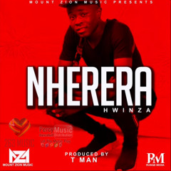 Hwinza - Nherera ( Mount Zion Records) July 2019