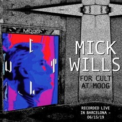 Mick Wills for Cult @MOOG  (15.06.2019 / Barcelona)