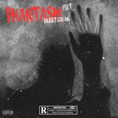 FELT & $krrt Cobain - Phantasm [Prod. Raresight]
