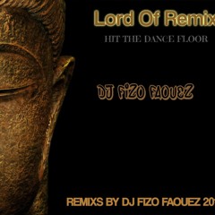 Lord Of Remix V.I.P GOLD PACK SUMMER 2019  The Best Remixs  By DJ FIZO FAOUEZ