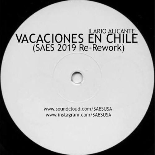 Stream Ilario Alicante - Vacaciones En Chile (SAES 2019 Re-Rework) by SAES  (USA) | Listen online for free on SoundCloud