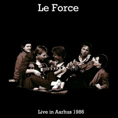 Le Force Live in Aarhus 1986 (2)