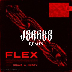 FLEX - NXSTY X SNAVS ( J3RRYZ REMIX ) BUY = FREE DOWNLOAD
