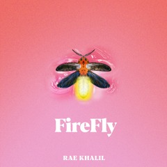 Rae Khalil - Firefly