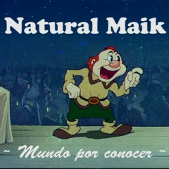 Natural Maik - Mundo Por Conocer