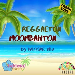 REGGAETON-MOOMBAHTON MIX  DJ IVICORE