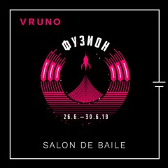 FUSION FESTIVAL VRUNO * LIVE @ SALON DE BAILE 2019