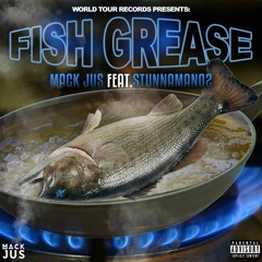 Fish Grease ft. Stunnaman02