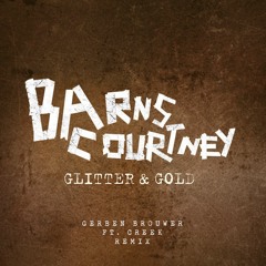 Barns Courtney - Glitter And Gold (Gerben Brouwer Ft.  Creek Remix)