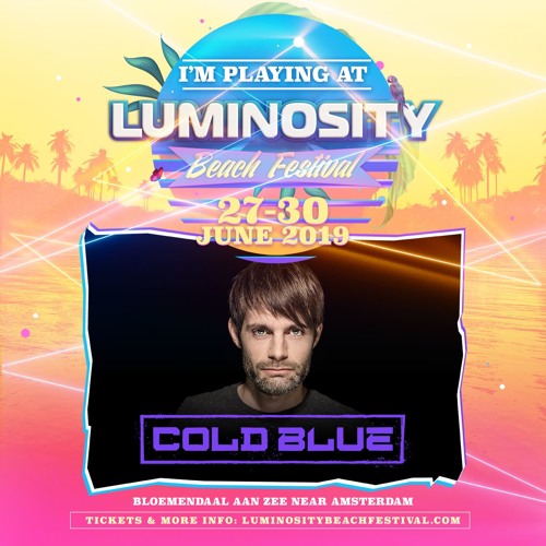 Cold Blue - Live @ Luminosity Beach Festival 2019
