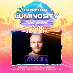 ReOrder - Live @ Luminosity Beach Festival 2019