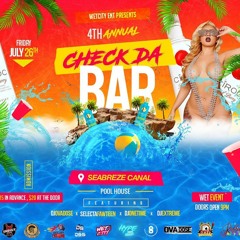 Wet City Presents Check Da Bar 4th Annual