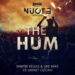 The Hum (NUOTE Intro Edit) - Dimitri Vegas & Like Mike Vs Ummet Ozcan