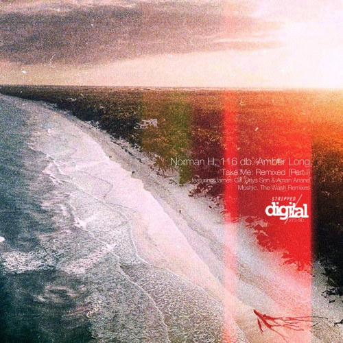 Norman H. 116 db & Amber Long - Take Me (James Gill Remix) Stripped Digital