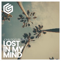 JOHN GOLD - LOST IN MY MIND (FREE DOWNLOAD)
