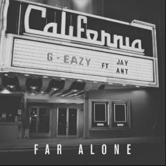 G-Eazy (feat.) Jay Ant - Far Alone
