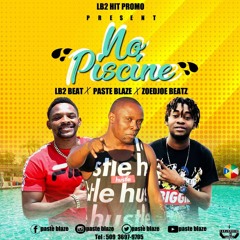 NO PISCINE Paste Blaze feat Zoedjobeatz & LB2 Beat