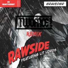 GRAVEDGR - RAWSIDE Feat. Lit Lords (TWOFACE! Remix)