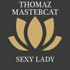Thomaz, MasterCat - Sexy Lady