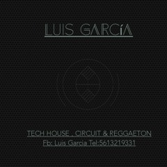 DJ LUIS GARCIA SET TECH HOUSE JULIO 2019