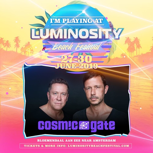 Cosmic Gate - Live @ Luminosity Beach Festival 2019