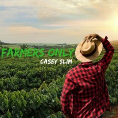 Farmers Only (Prod. Apostle Beats)