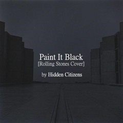 Paint It Black [Rolling Stones Cover] by Hidden Citizens
