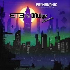 Psymbionic - Carbon Based Lifeform Ft. Gabriel Guardian (ET3 & DAWge Remix Ft. ProbCause)
