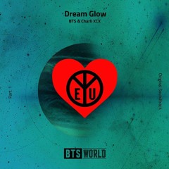 BTS (방탄소년단) - Dream Glow Feat. Charli XCX (Yeu Remix)