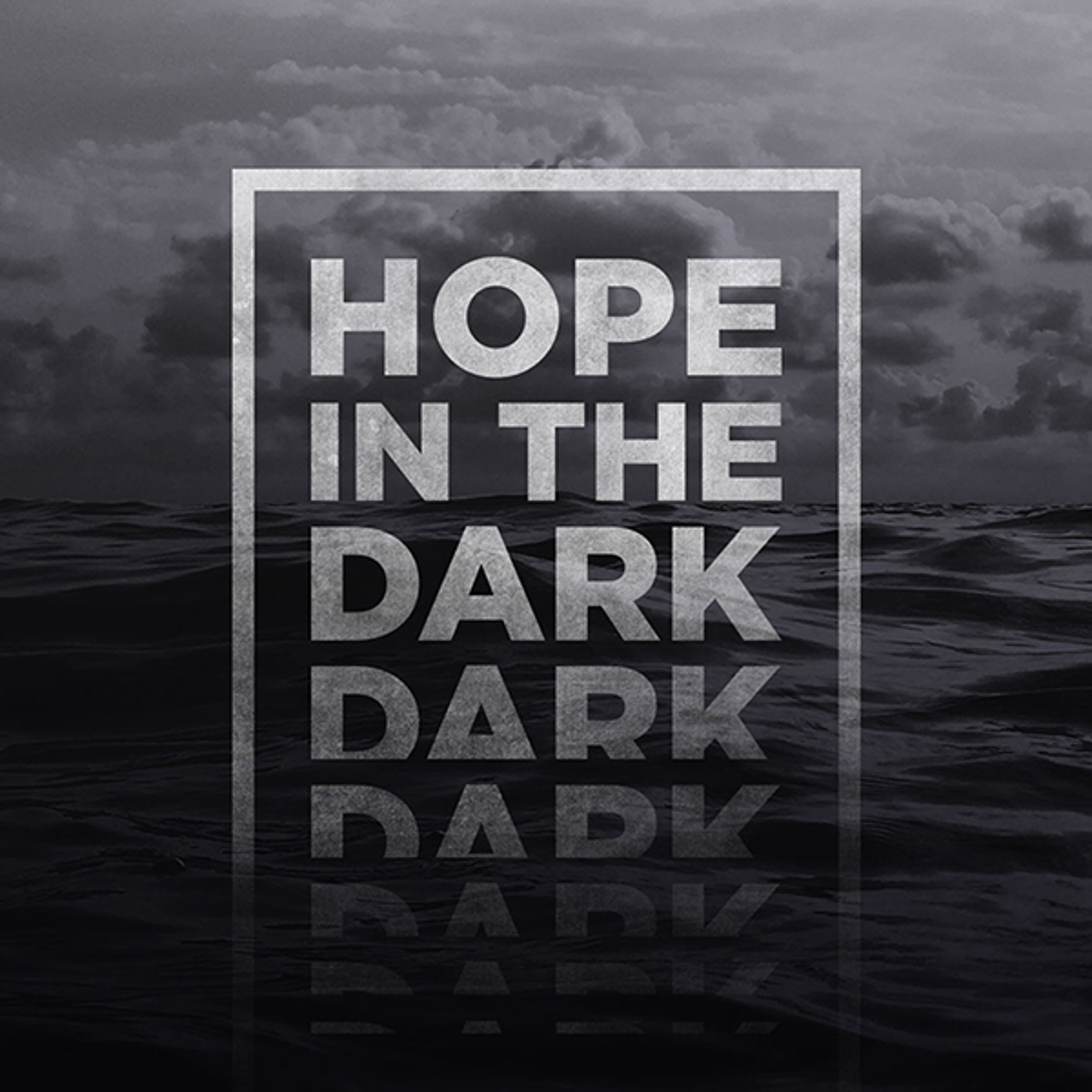 Hope In The Dark (Habakkuk 2)