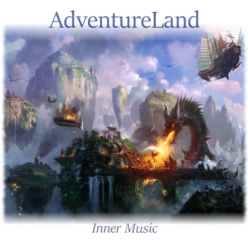 Stream AdventureLand by Inner Music Listen online for free on SoundCloud