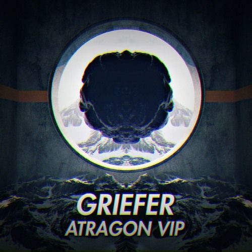 GRIEFER - ATRAGON VIP (CHAIMBA REMIX) [1K FOLLOWERS FREEBIE]