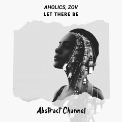 Aholics, ZOV - Let There Be