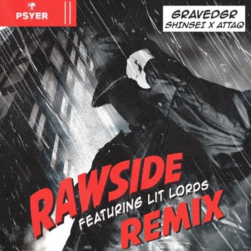 GRAVEDGR - RAWSIDE Feat. Lit Lords (SHINSEI X ATTAQ REMIX)