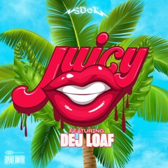 "Juicy" Featuring Dej Loaf